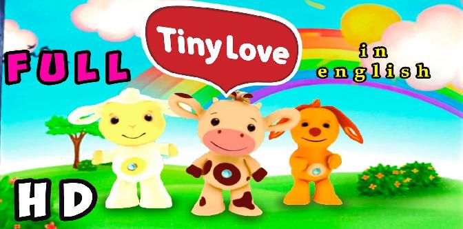 TINY LOVE ENGLISH 【FULL HD】| BEST CARTOONS FOR BABIES KIDS CHILDREN  смотреть онлайн бесплатно 